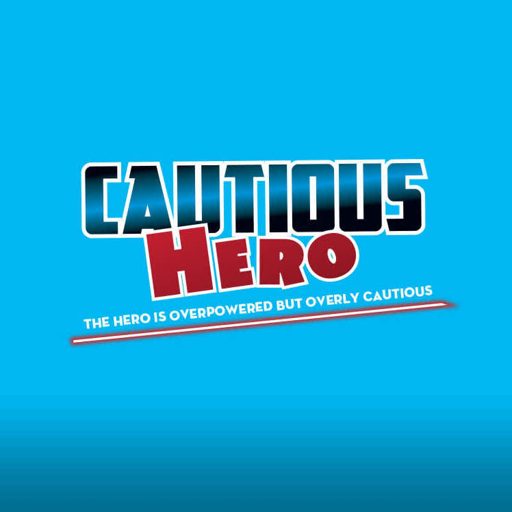 Cautious Hero: The Hero is Overpowered But Overly Cautious